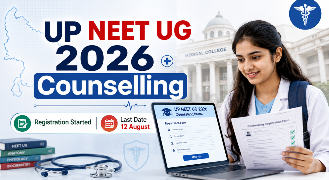 UP NEET UG 2026 Counselling registration begins, last date 12 August 2026